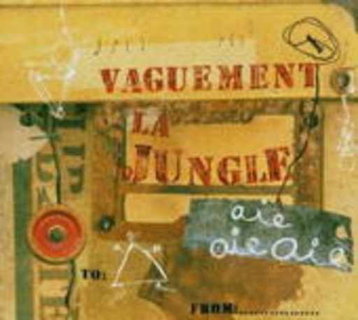 Vaguement La Jungle – Aie Aie Aie