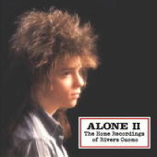 Rivers Cuomo – Alone II - The Home Recordings Of Rivers Cuomo