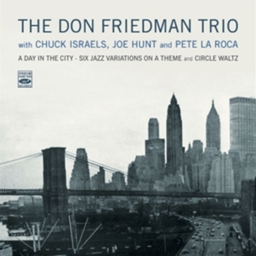 The Don Friedman Trio – A Day In The City/Circle Waltz