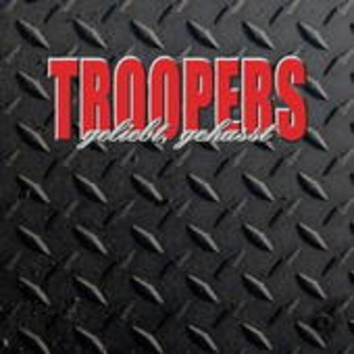 Troopers – Geliebt, Gehaßt