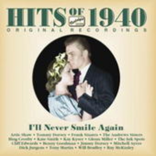 Diverse – Hits Of 1940 - I'll Never Smile Again
