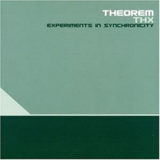 Theorem – THX - Experiments In Synchronicity
