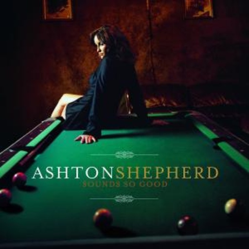 Ashton Shepherd – Sounds So Good