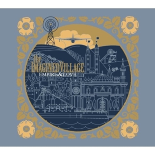 The Imagined Village – Empire & Love