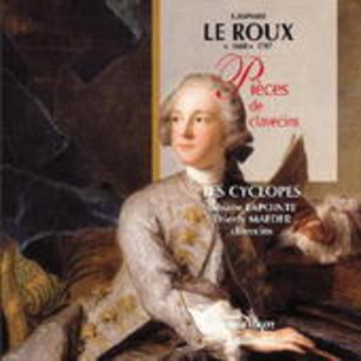 Les Cyclopes – Le Roux: Pieces De Clavessins