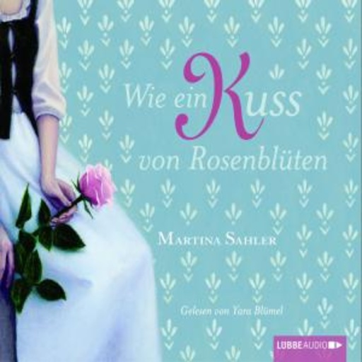 Diverse – Wie ein Kuss von Rosenblüten