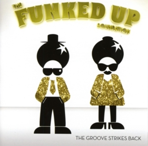 The Funked Up Soundation – The The Groove Strikes Back