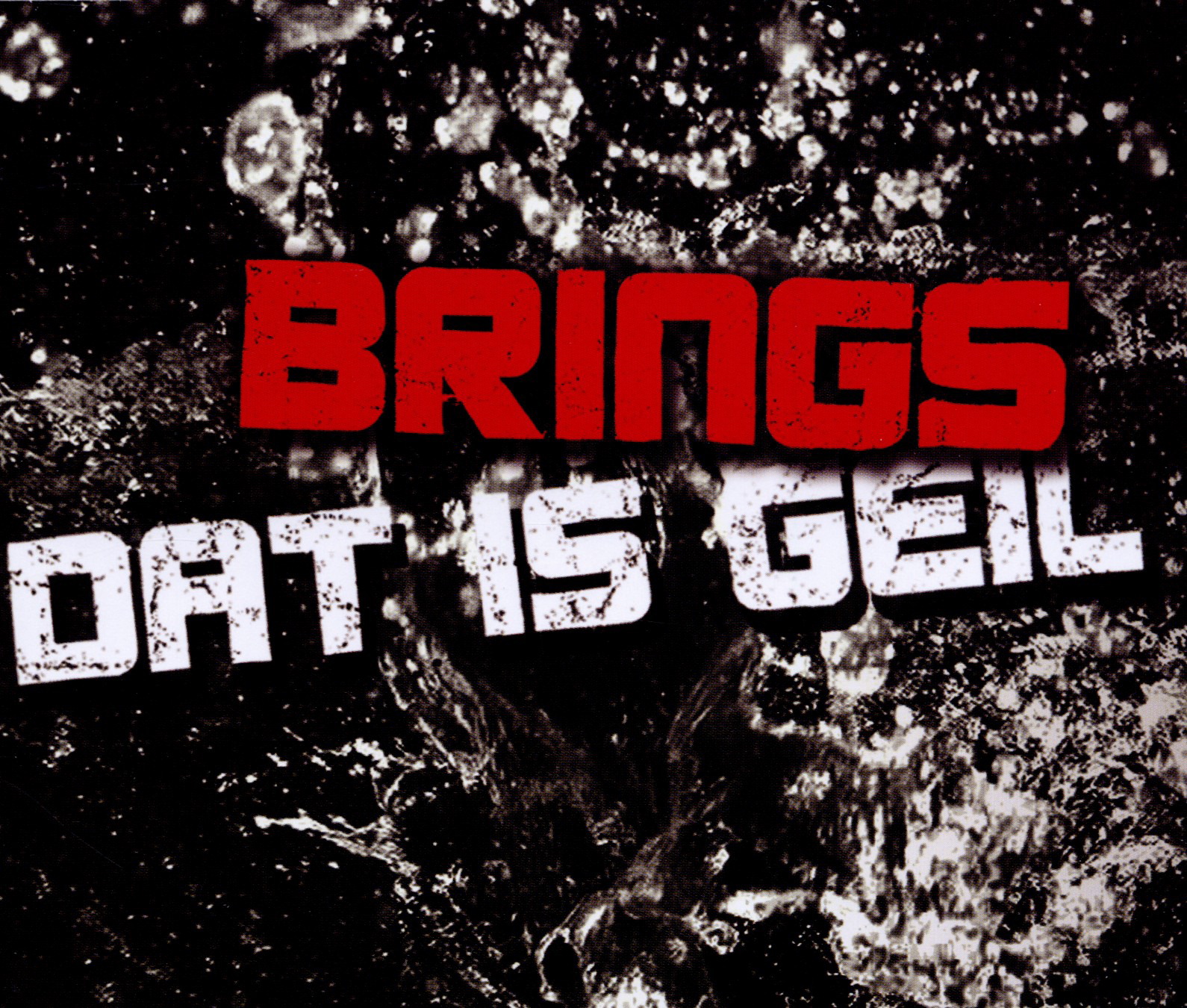 Brings – Dat is geil