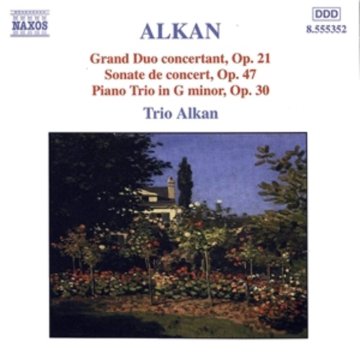 Trio Alkan – Grand Duo Concertat, Op. 21/Sonate De Concert, Op. 47/Piano Trio In G Minor ...