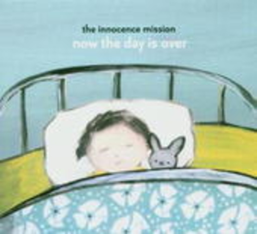 The Innocence Mission – Now The Day Is Over