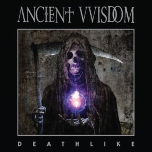 Ancient Vvisdom – Deathlike
