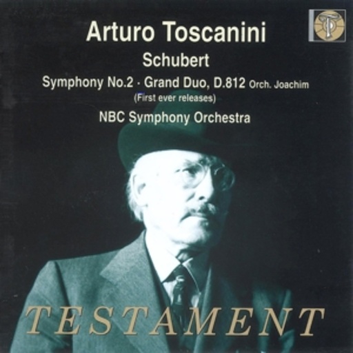 Arturo Toscanini/NBC Symphony Orchestra – Sinfonie Nr. 2/Grand Duo D 812