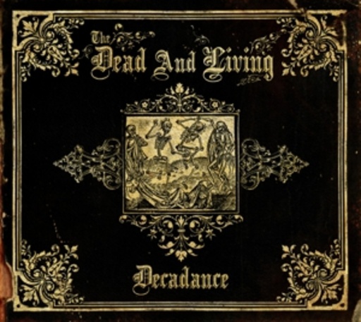 The Dead And Living – Decadance
