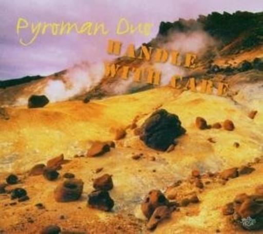 Pyroman Duo – Handle With Care