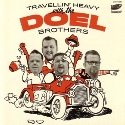 The Doel Brothers – Travellin' Heavy With The Doel Brothers