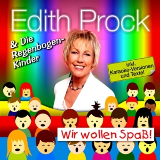 Edith Prock & Die Regenbogenkinder – Wir wollen Spaß