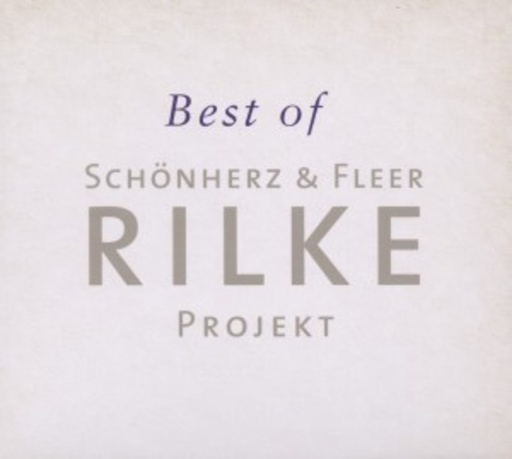 Schönherz & Fleer's Rilke Projekt – Best Of