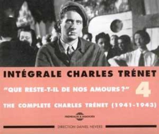 Charles Trenet – The Complete (1941-1943) - Que Reste-Il De Nos Amours?