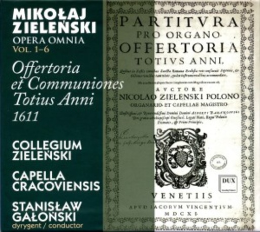Stanislaw Galonski/Collegium Zielenski/Capella Cracoviensis – Offertoria Et Communiones/Totius Anni 1611