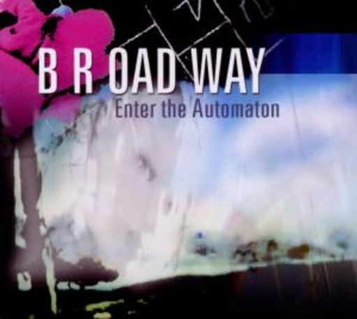 Broad Way – Enter The Automaton