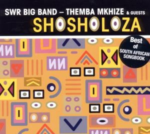 Themba Mkhize & SWR Big Band – Shosholoza