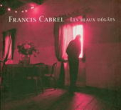 Francis Cabrel – Les Beaux Degats