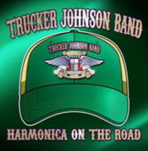 Trucker Johnson Band – Harmonica Of The Road