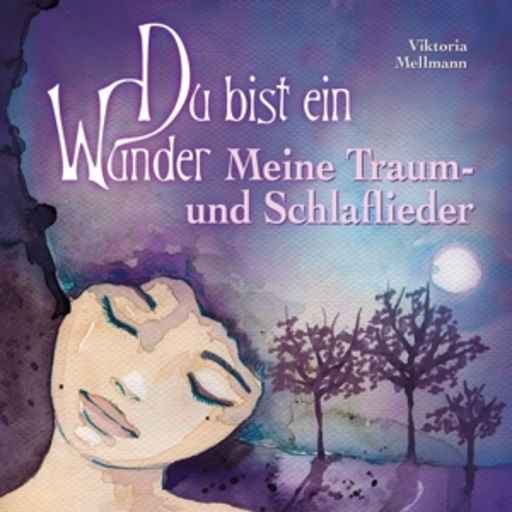 Du bist ein Wunder – Meine Traum- und Schlaflieder