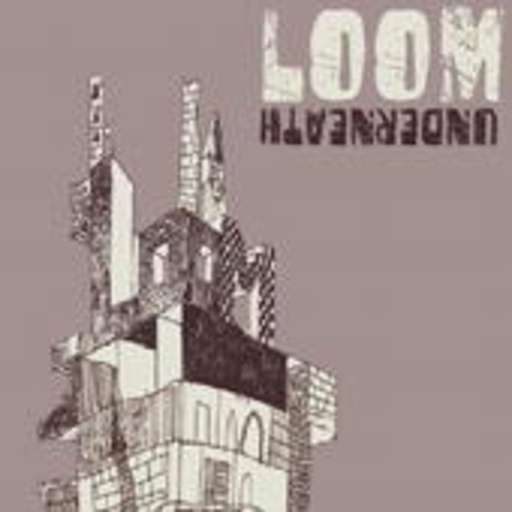 Loom – Underneath