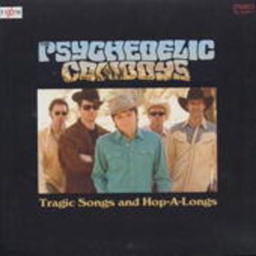 Psychedelic Cowboys – Tragic Songs And Hop-A-Longs