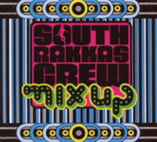 South Rakkas Crew – Mix Up