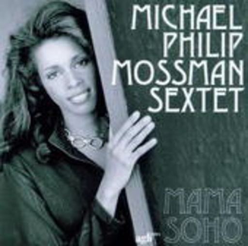 Michel Philip Mossman Sextett – Mama Soho
