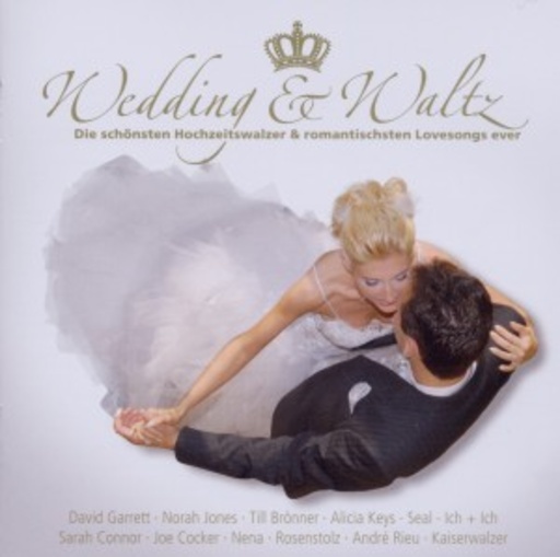Diverse – Wedding & Waltz - Die schönsten Hochzeitswalzer und romantischten Lovesongs