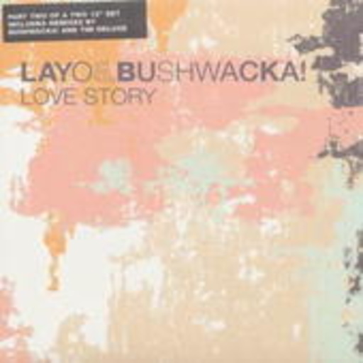 Layo & Bushwacka – Love Story (incl. Tim Deluxe Mixes)
