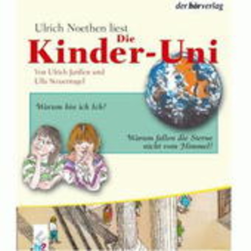 Rufus Beck – Die Kinder-Uni 2 - Warum bin ich?/Warum fallen die Sterne nicht vom Himmel?