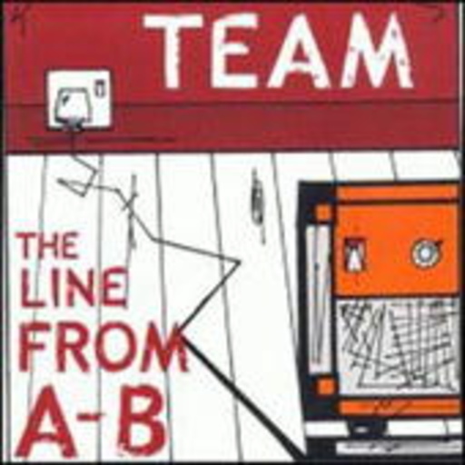 Team – The Line From A-B