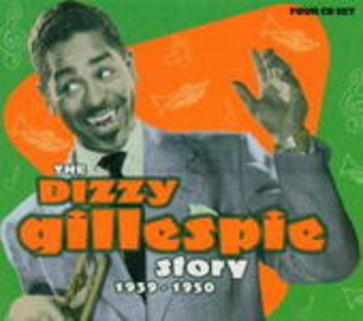 Dizzy Gillespie – The Dizzy Gillespie Story