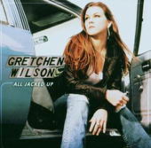 Gretchen Wilson – All Jacked Up