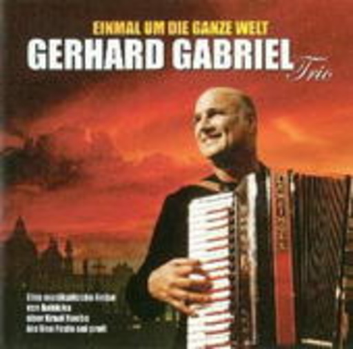 Gerhard Gabriel – Einmal um die ganze Welt