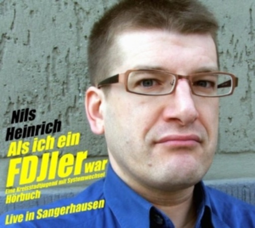Nils Heinrich – Als ich ein FDJler war