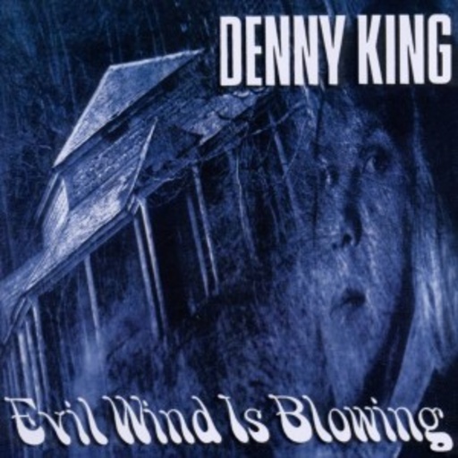 Denny King – Evil Wind Is Blowing