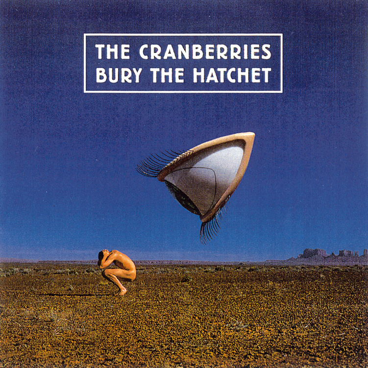 The Cranberries – Bury The Hatchet