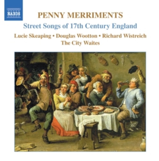 Lucie Skeaping/The City Waites – Street Songs Of The 17th Century England