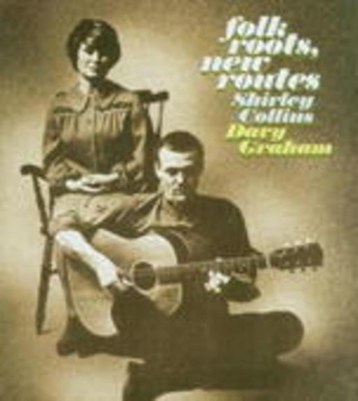 Davy Graham & Shirley Collins – Folk Roots, New Routes