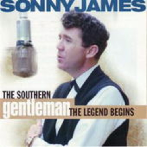 Sonny James – The Southern Gentleman: The Legend Begins