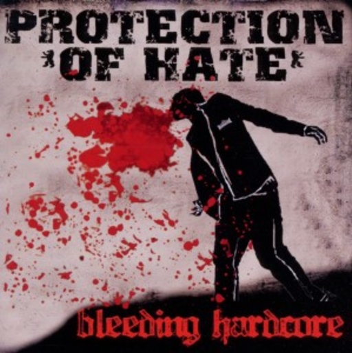 Protection Of Hate – Bleeding Hardcore