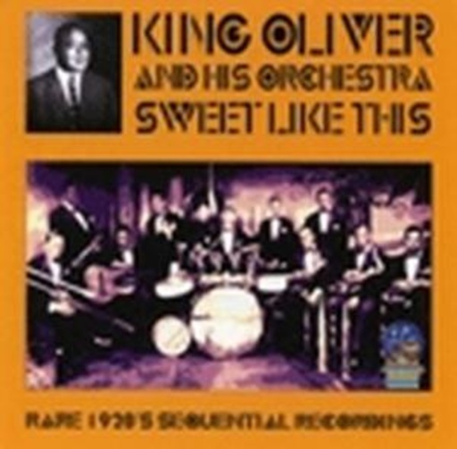 King Oliver And His Orchestra – Sweet Like Us