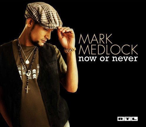 Mark Medlock – Now Or Never