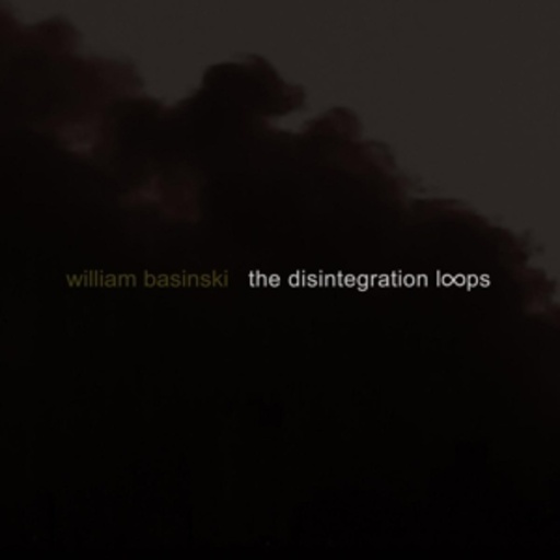 William Basinski – The Disintegration Loops