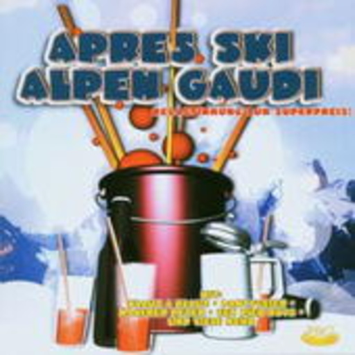 Diverse – Après Ski Alpen Gaudi - Megastimmung zum Superpreis!